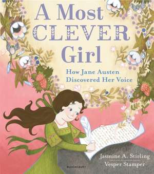 A Most Clever Girl: How Jane Austen Discovered Her Voice de Jasmine A Stirling