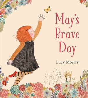 May's Brave Day de Lucy Morris