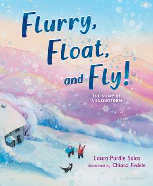 Flurry, Float, and Fly! de Laura Purdie Salas