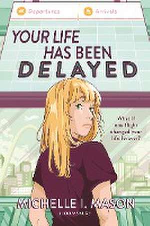 Your Life Has Been Delayed de Michelle I Mason