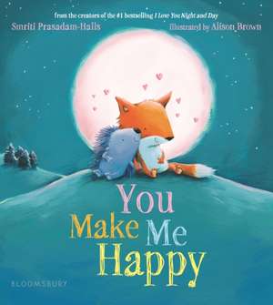 You Make Me Happy de Smriti Prasadam-Halls