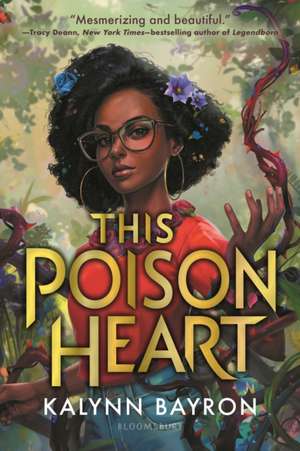 This Poison Heart de Kalynn Bayron