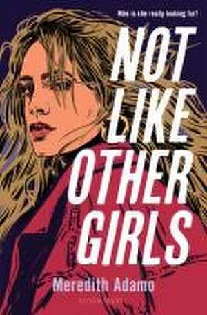 Not Like Other Girls de Meredith Adamo