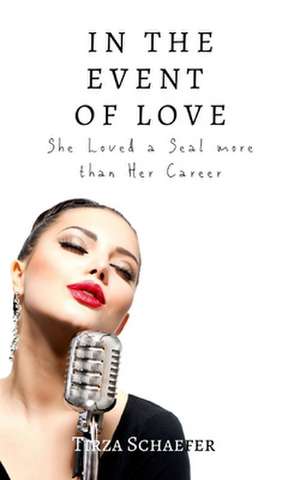 In the Event of Love de Tirza Schaefer