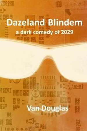 Dazeland Blindem de Douglas, Van