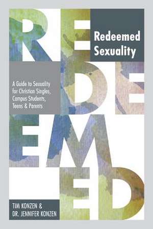 Redeemed Sexuality de Konzen, Tim