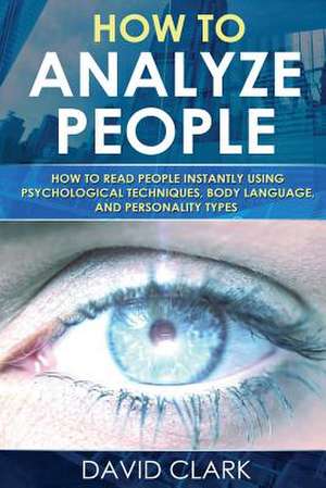 How to Analyze People de David Clark