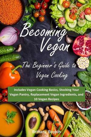 Becoming Vegan de Boykin, Brittany