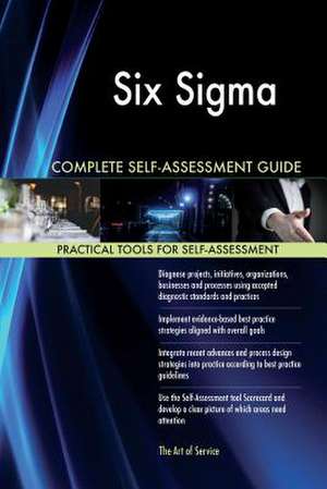 Six SIGMA Complete Self-Assessment Guide de Blokdyk, Gerardus