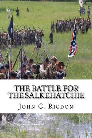 The Battle for the Salkehatchie de John C. Rigdon