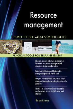 Resource Management Complete Self-Assessment Guide de Blokdyk, Gerardus