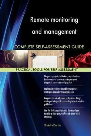 Remote Monitoring and Management Complete Self-Assessment Guide de Blokdyk, Gerardus