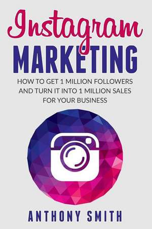 Instagram Marketing de Anthony Smith