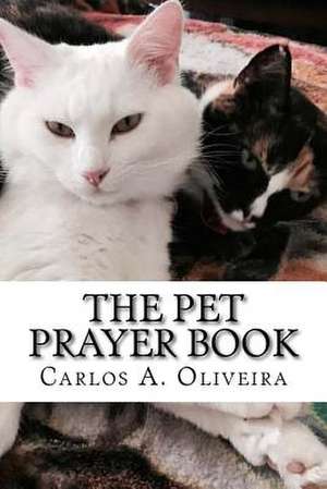 The Pet Prayer Book de Carlos a. Oliveira