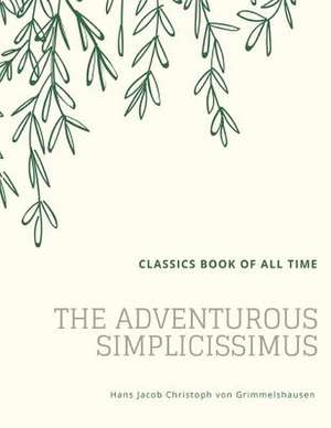 The Adventurous Simplicissimus de Grimmelshausen, Hans Jacob Christoph Von