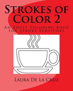 Strokes of Color 2 de Laura K. De La Cruz