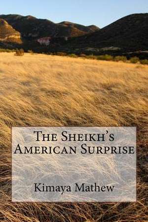 The Sheikh's American Surprise de Kimaya Mathew