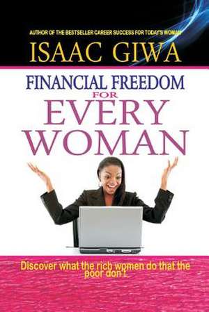 Financial Freedom for Every Woman de Giwa, Isaac