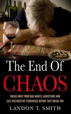 The End of Chaos de Smith, Landon T.