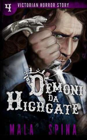 Demoni Da Highgate de Mala Spina