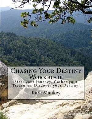 Chasing Your Destiny de Mankey, Kara