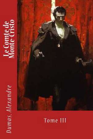 Le Comte de Monte-Cristo de Dumas Alexandre