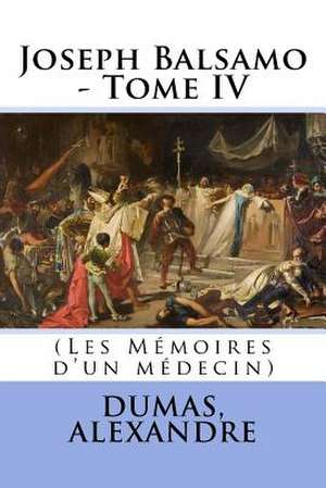 Joseph Balsamo - Tome IV de Dumas Alexandre