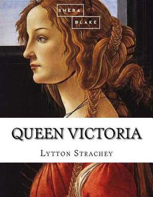 Queen Victoria de Lytton Strachey