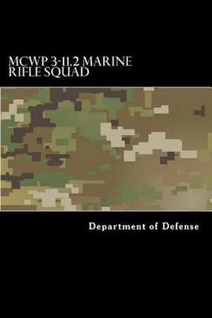 McWp 3-11.2 Marine Rifle Squad de Department of Defense