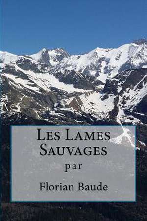 Les Lames Sauvages de Florian Baude