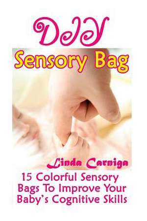 DIY Sensory Bags de Carniga, Linda