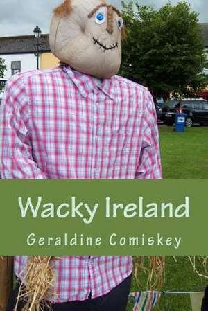 Wacky Ireland de Geraldine Comiskey