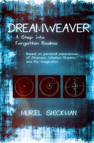 Dreamweaver de Shickman, Muriel