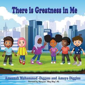 There Is Greatness in Me de Muhammad, Ameenah