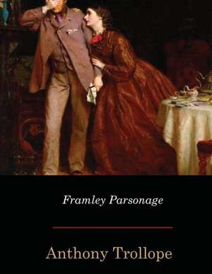 Framley Parsonage de Anthony Trollope