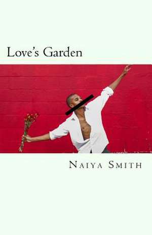 Love's Garden de Naiya Smith