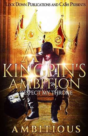 A Kingpin's Ambition de Ambitious