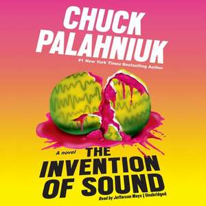 The Invention of Sound de Chuck Palahniuk