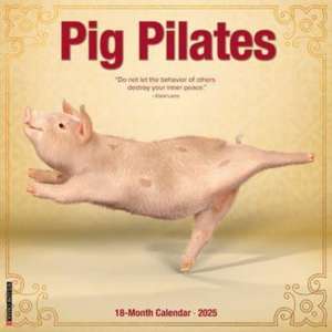 Pig Pilates 2025 12 X 12 Wall Calendar de Willow Creek Press