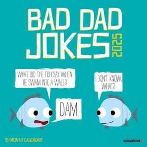 Bad Dad Jokes 2025 7 X 7 Mini Wall Calendar de Willow Creek Press