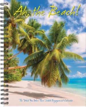 Ah, the Beach! 2025 6.5 X 8.5 Engagement Calendar de Willow Creek Press