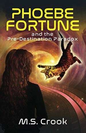 Phoebe Fortune and the Pre-destination Paradox (A Time Travel Adventure) de M. S. Crook