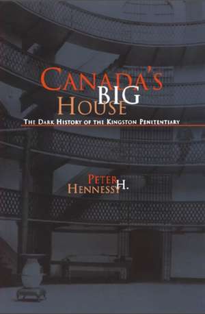 Canada's Big House de Peter Hennessy