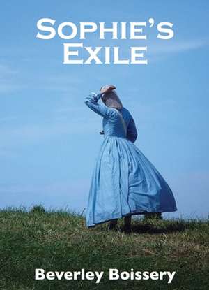 Sophie's Exile de Beverley Boissery