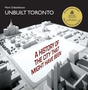 Unbuilt Toronto de Mark Osbaldeston