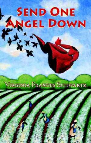 Send One Angel Down de Virginia Frances Schwartz