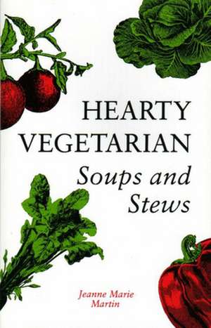 Hearty Vegetarian de Jeanne Marie Martin