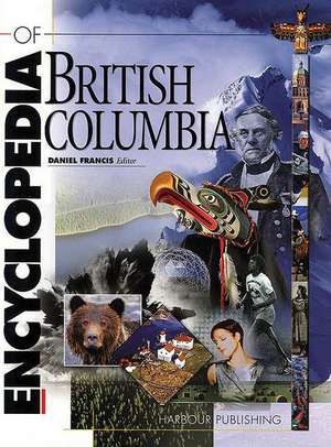 Encyclopedia of British Columbia de Daniel Francis