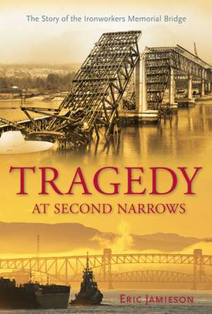 Tragedy at Second Narrows de Eric Jamieson