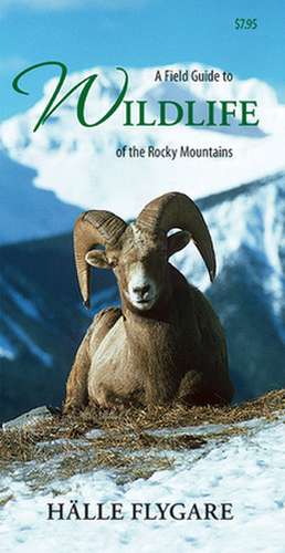 A Field Guide to Wildlife of the Rocky Mountains: A History de H?lle Flygare